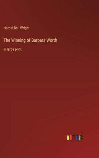 The Winning of Barbara Worth