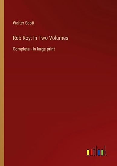 Rob Roy; In Two Volumes