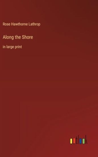 Along the Shore: in large print