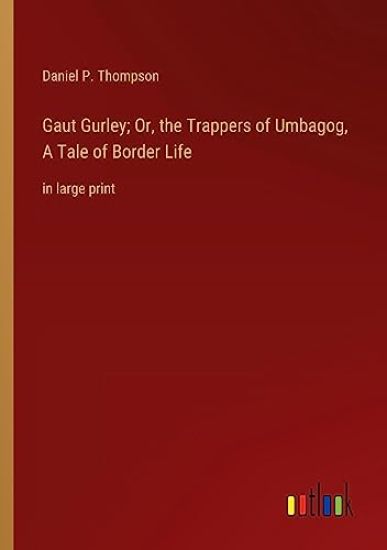 Gaut Gurley; Or, the Trappers of Umbagog, A Tale of Border Life
