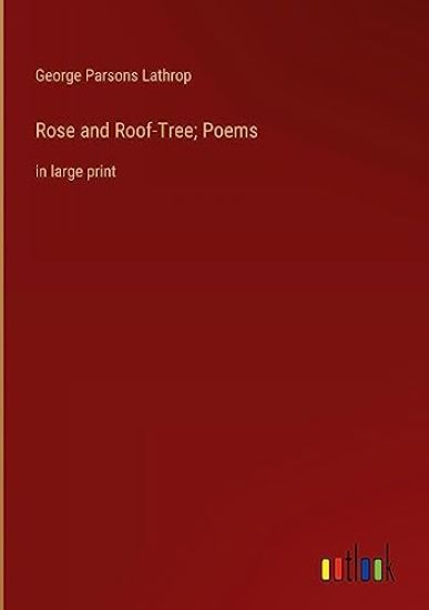 Rose and Roof-Tree; Poems
