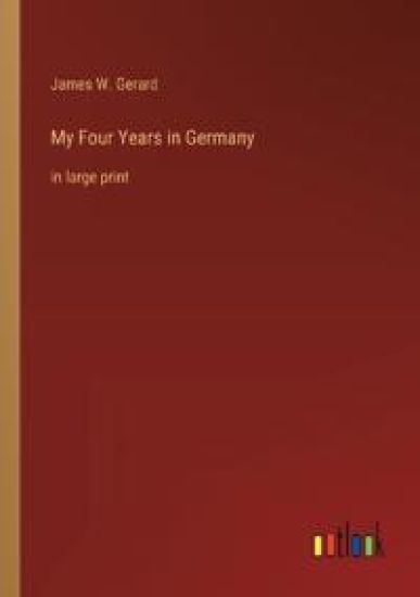 My Four Years in Germany