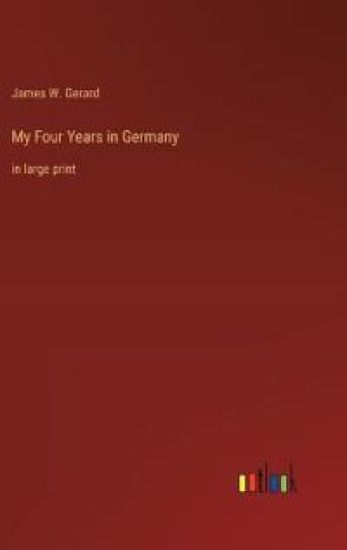 My Four Years in Germany
