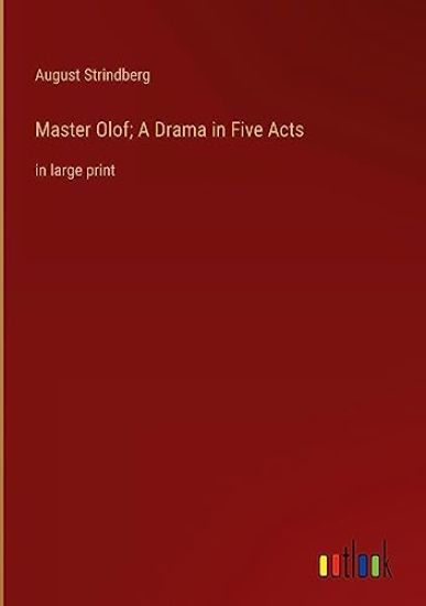 Master Olof; A Drama in Five Acts