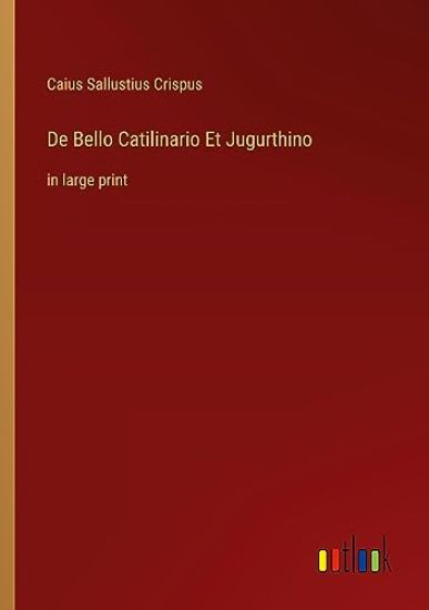 De Bello Catilinario Et Jugurthino