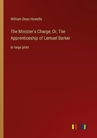 The Minister's Charge; Or, The Apprenticeship of Lemuel Barker