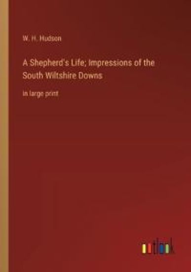 A Shepherd's Life; Impressions of the South Wiltshire Downs