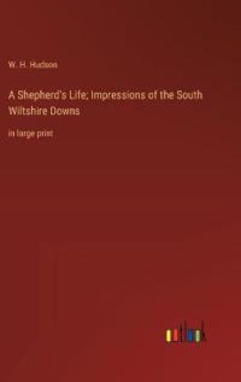 A Shepherd's Life; Impressions of the South Wiltshire Downs