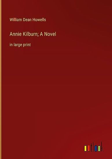 Annie Kilburn; A Novel