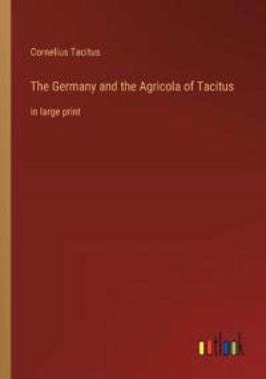 The Germany and the Agricola of Tacitus