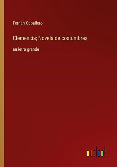 Clemencia; Novela de costumbres