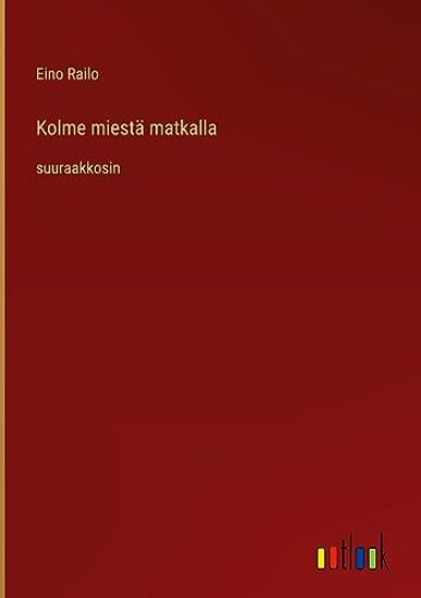 Kolme miest? matkalla