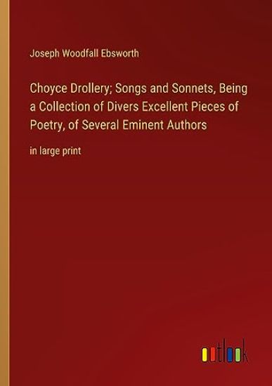 Choyce Drollery; Songs and Sonnets, Being a Collection of Divers Excellent Pieces of Poetry, of Several Eminent Authors