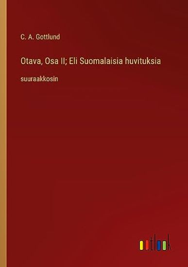 Otava, Osa II; Eli Suomalaisia huvituksia