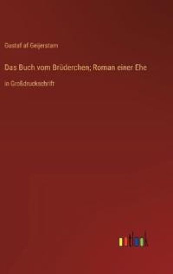 Das Buch vom Br?derchen; Roman einer Ehe