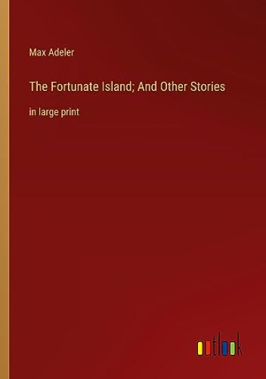 The Fortunate Island; And Other Stories