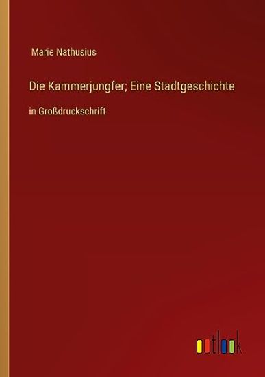Die Kammerjungfer; Eine Stadtgeschichte