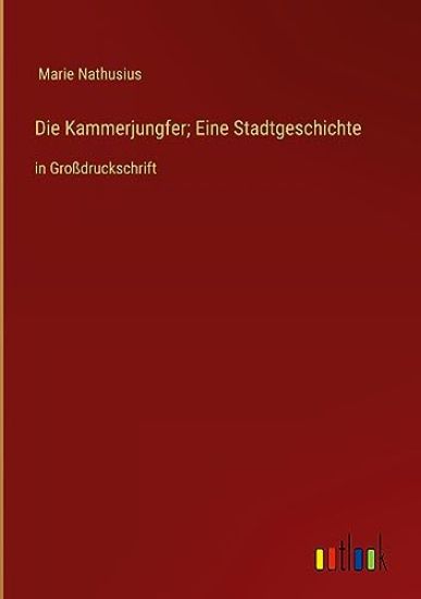 Die Kammerjungfer; Eine Stadtgeschichte