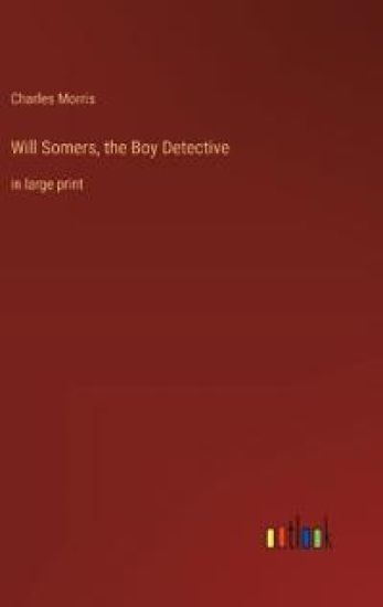 Will Somers, the Boy Detective