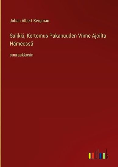 Sulikki; Kertomus Pakanuuden Viime Ajoilta H?meess?