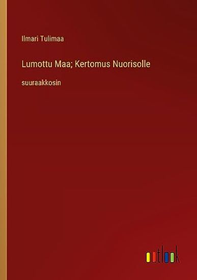 Lumottu Maa; Kertomus Nuorisolle