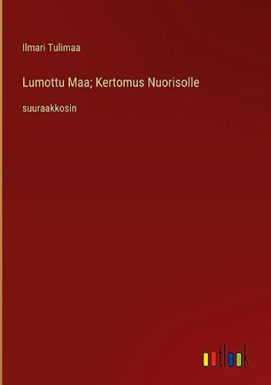 Lumottu Maa; Kertomus Nuorisolle