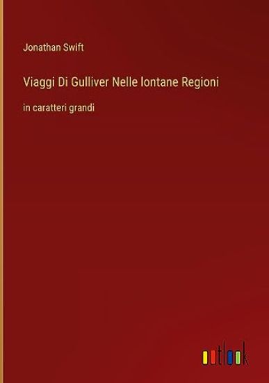 Viaggi Di Gulliver Nelle lontane Regioni