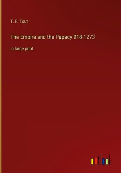 The Empire and the Papacy 918-1273