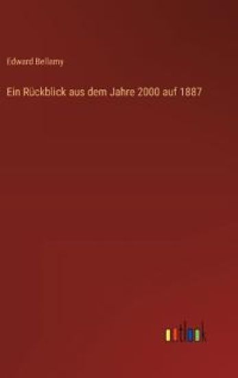 Ein Rückblick aus dem Jahre 2000 auf 1887