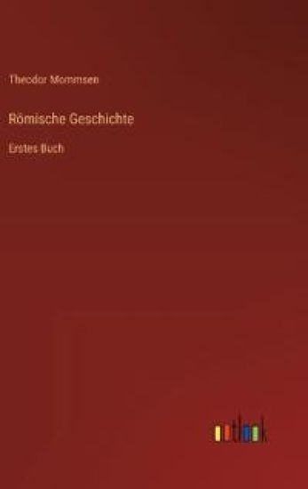 Römische Geschichte: Erstes Buch