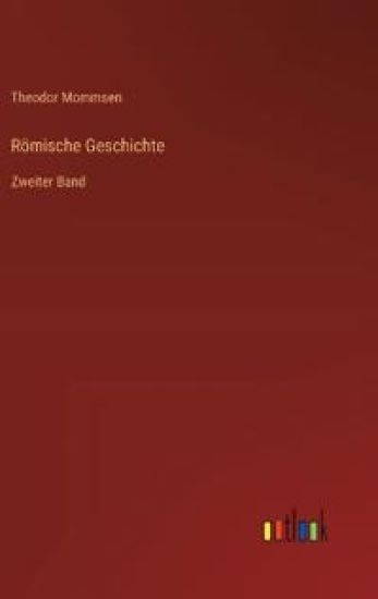 Römische Geschichte: Zweiter Band