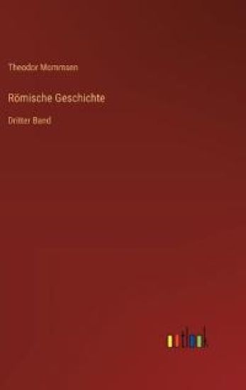 Römische Geschichte: Dritter Band