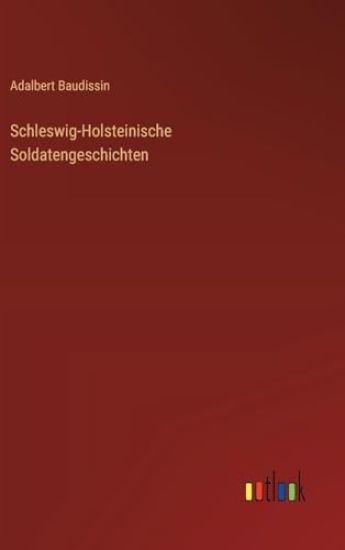 Schleswig-Holsteinische Soldatengeschichten