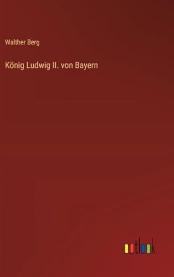 König Ludwig II. von Bayern