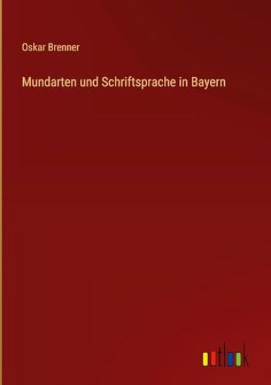 Mundarten und Schriftsprache in Bayern