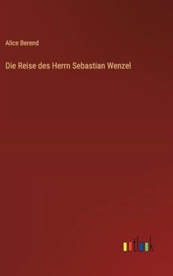 Die Reise des Herrn Sebastian Wenzel