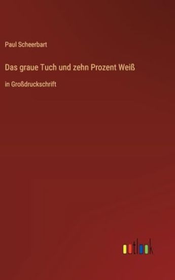 Das graue Tuch und zehn Prozent Weiß: in Großdruckschrift