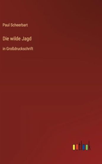 Die wilde Jagd: in Großdruckschrift