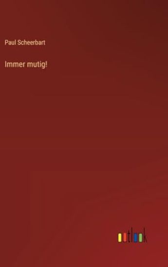 Immer mutig!