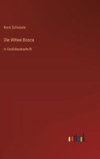 Die Witwe Bosca: in Großdruckschrift