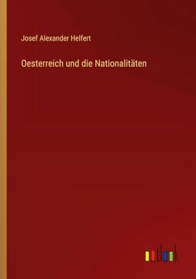 Oesterreich und die Nationalitäten