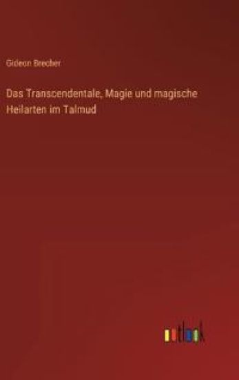 Das Transcendentale, Magie und magische Heilarten im Talmud