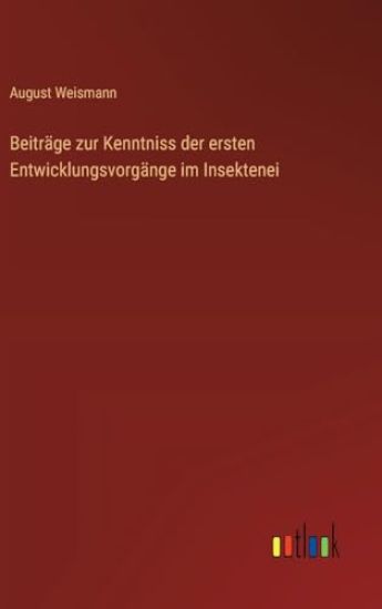 Beiträge zur Kenntniss der ersten Entwicklungsvorgänge im Insektenei