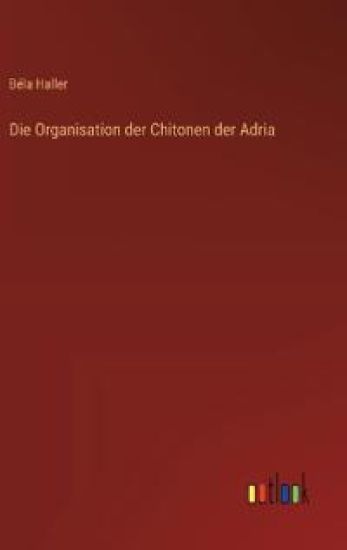 Die Organisation der Chitonen der Adria