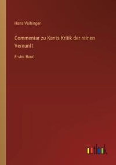 Commentar zu Kants Kritik der reinen Vernunft: Erster Band