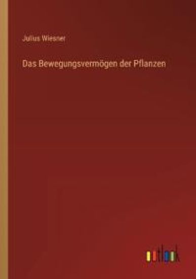 Das Bewegungsvermögen der Pflanzen