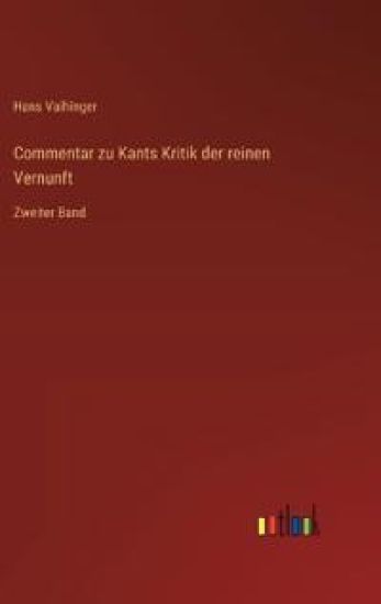 Commentar zu Kants Kritik der reinen Vernunft: Zweiter Band