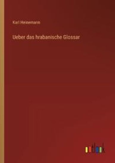 Ueber das hrabanische Glossar