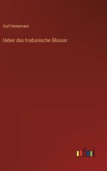 Ueber das hrabanische Glossar