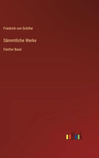 Sämmtliche Werke: Fünfter Band